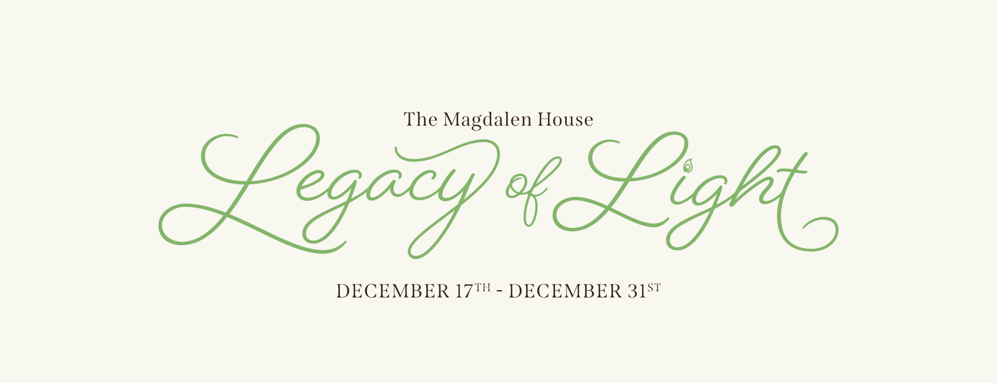 The Magdalen House Legacy of Light | December 17th – December 31st