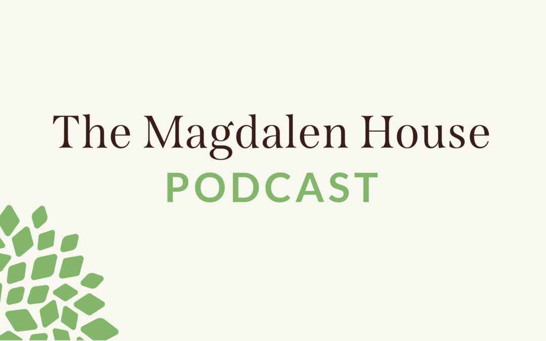 Listen Now: The Magdalen House Podcast Returns for Season 2