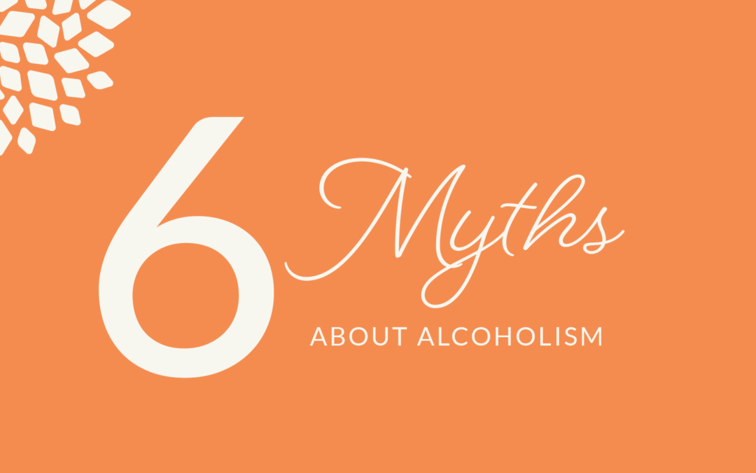 6 Common Myths About Alcoholism: Recovery MYTHBUSTERS
