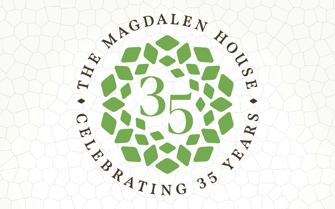 Celebrating 35 Years of The Magdalen House