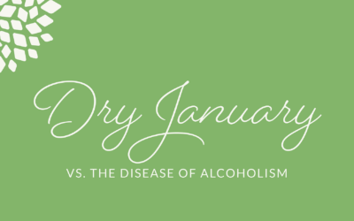 Dry January vs. The Disease of Alcoholism