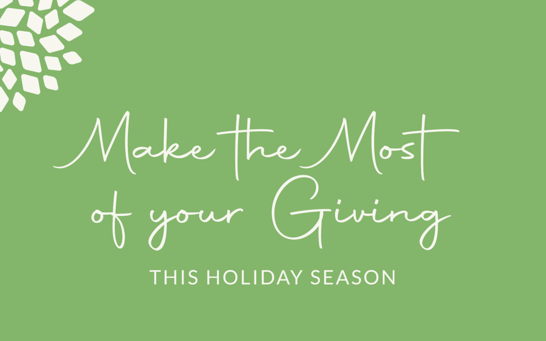 Make the Most of Your Giving this Holiday Season