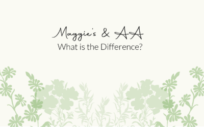 Maggie’s and AA: What’s the Difference?