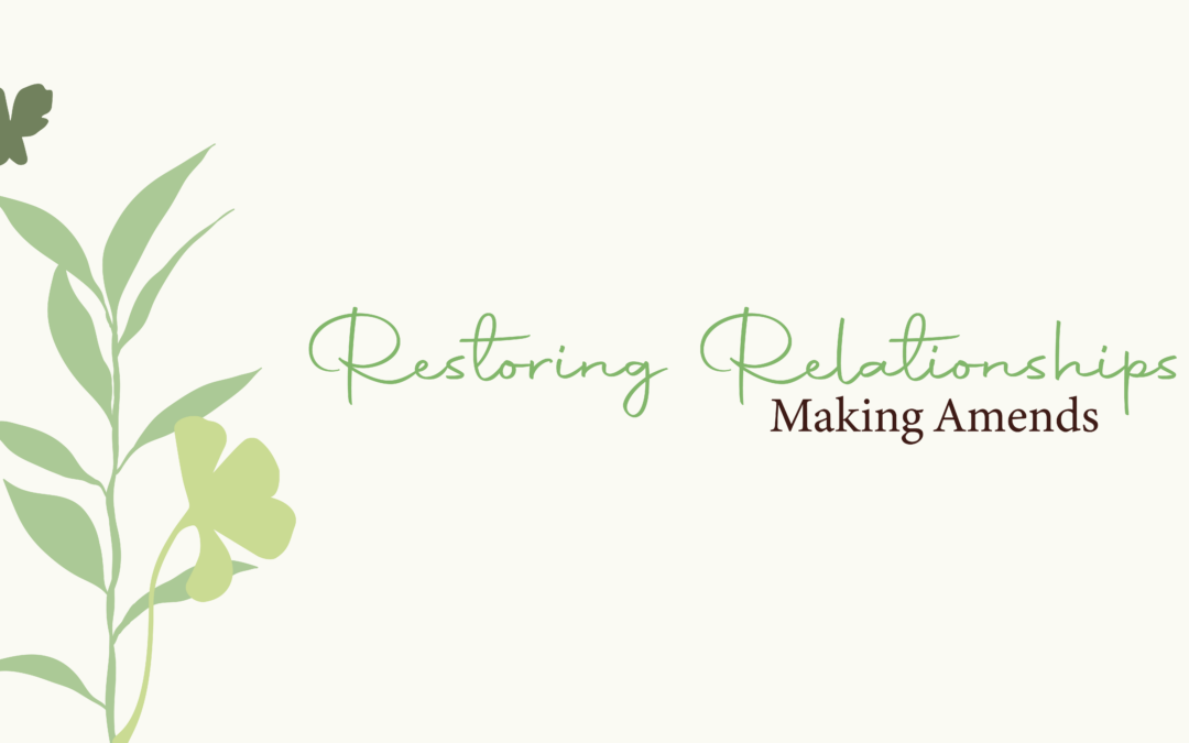 Restoring Relationships: Making Amends