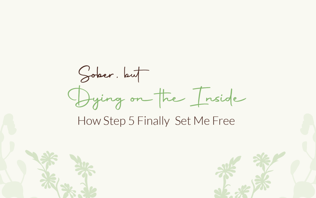 Protected: Sober, but Dying on the Inside: How Step 5 Finally Set Me Free