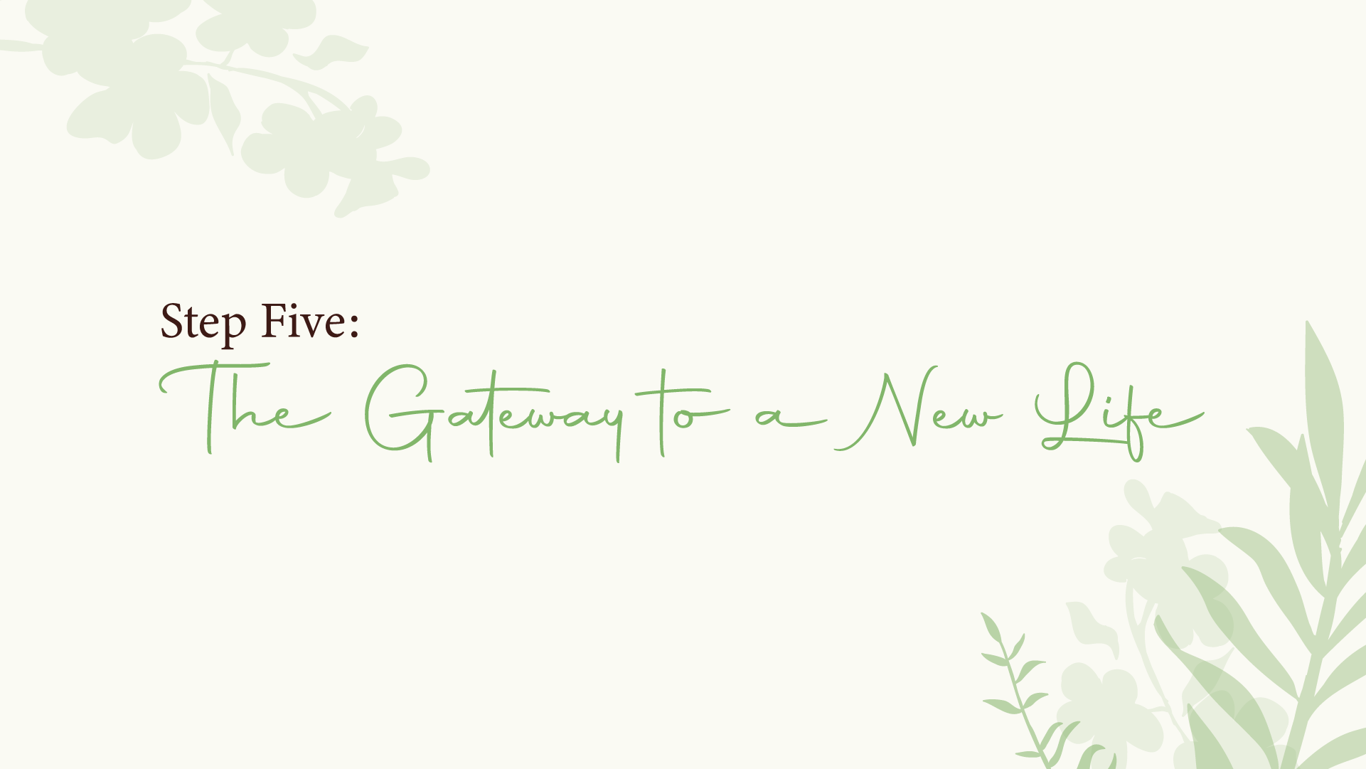Step Five: The Gateway to a New Life